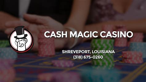 Cash magic shreveport